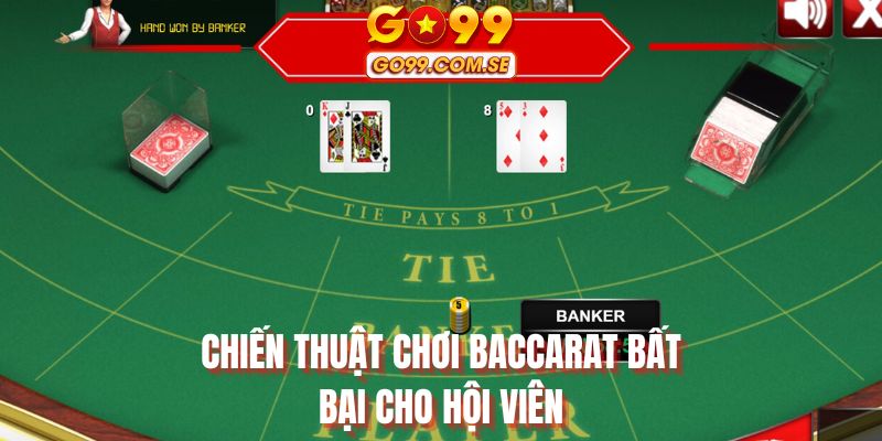 Chiến thuật chơi Baccarat bất bại cho hội viên