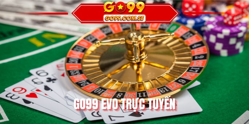 GO99 EVO Trực Tuyến