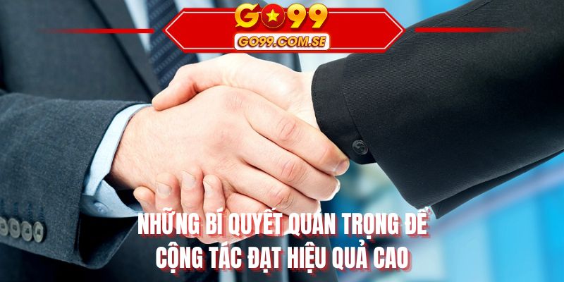 Những bí quyết quan trọng để cộng tác đạt hiệu quả cao